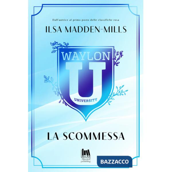 Scommessa. Waylon University (La)