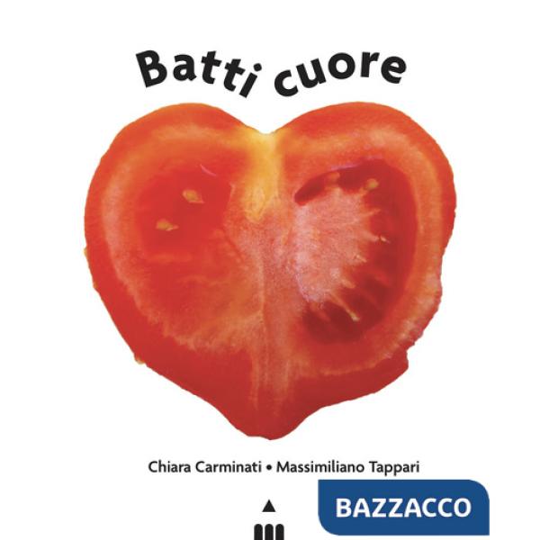 Batti cuore. Ediz. a colori