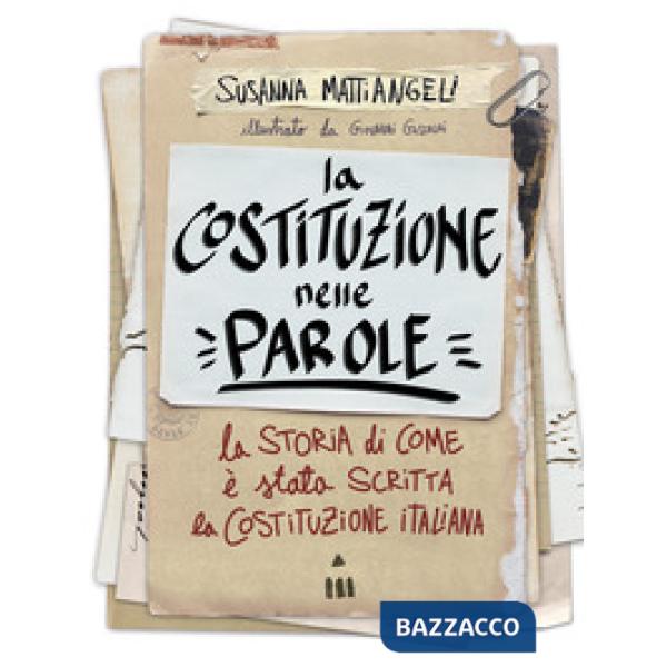 Costituzione nelle parole. La storia di come è stata scritta la Costituzione italiana (La)
