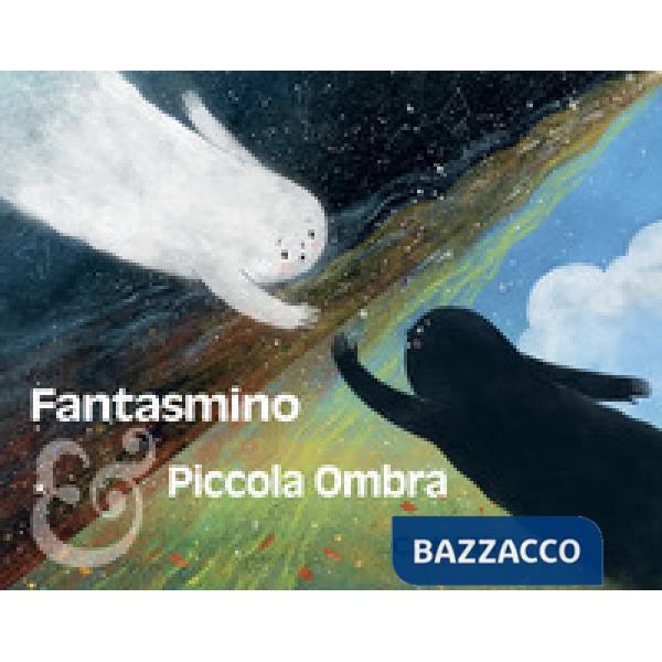 Fantasmino e Piccola Ombra. Ediz. a colori