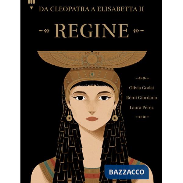 Regine. Da Cleopatra a Elisabetta II