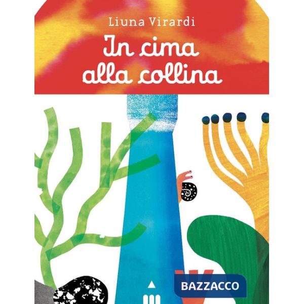 In cima alla collina. Ediz. a colori