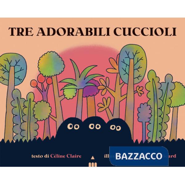 Tre adorabili cuccioli. Ediz. a colori