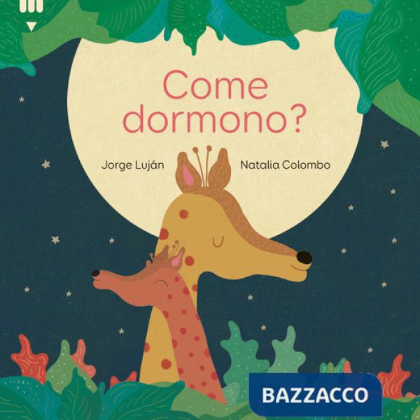 Come dormono. Ediz. a colori