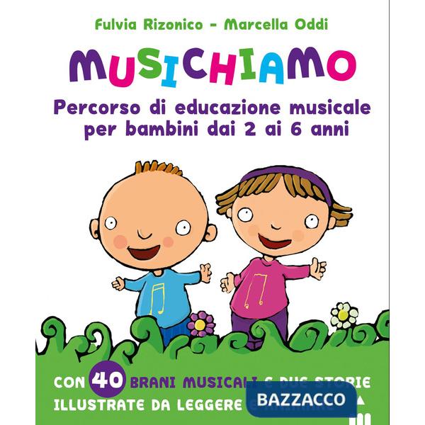 Musichiamo. Percorso di educazione musicale per bambini dai 2 ai 6 anni. Con QR Code