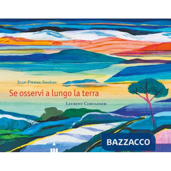 Se osservi a lungo la terra. Ediz. a colori