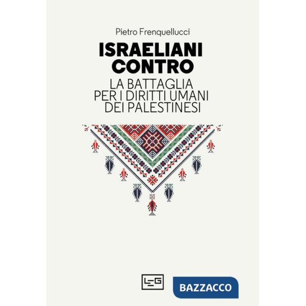 Israeliani contro. La battaglia per i diritti umani dei palestinesi