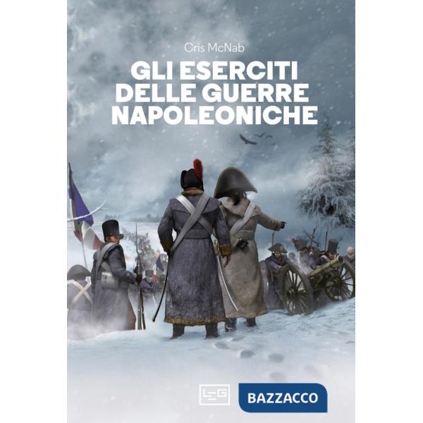 Eserciti delle guerre napoleoniche (Gli)