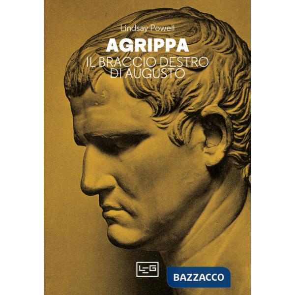 Agrippa. Il braccio destro di Augusto