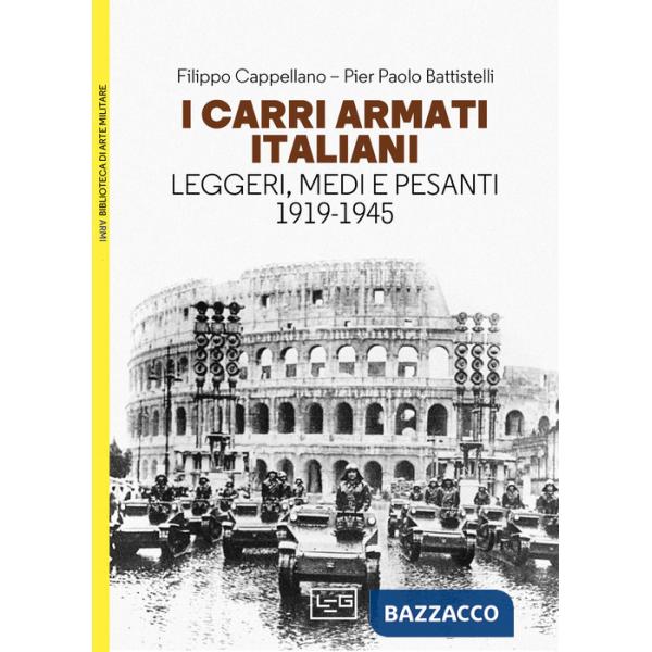 Carri armati italiani. Leggeri, medi e pesanti (1919-1945) (I)
