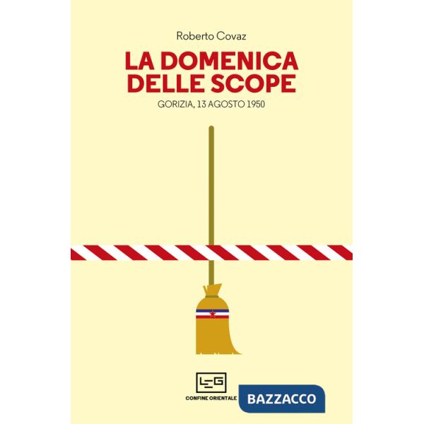 Domenica delle scope. Gorizia, 13 agosto 1950 (La)