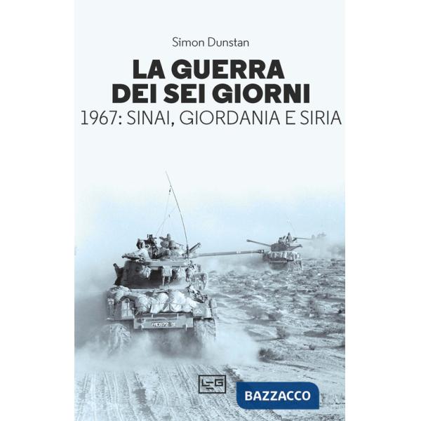 Guerra dei sei giorni. 1967: Sinai, Giordania e Siria (La)