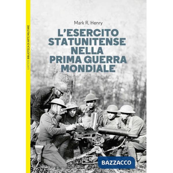 Esercito statunitense nella prima guerra mondiale (L')
