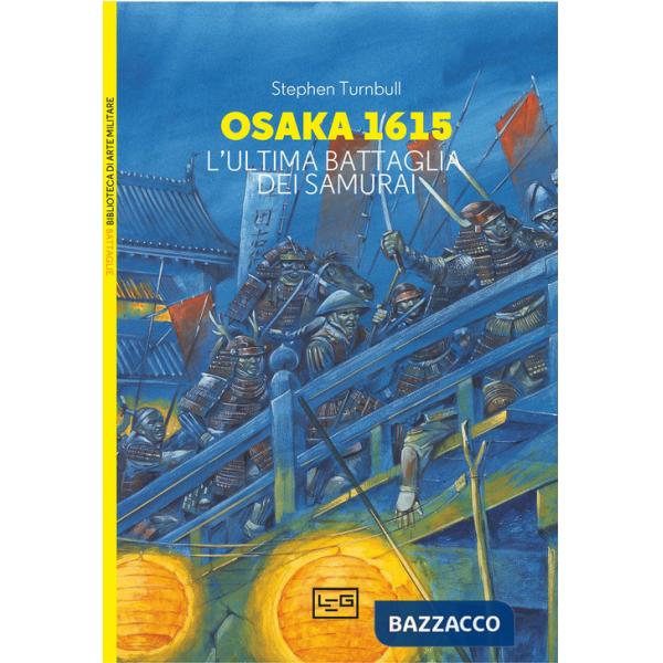 Osaka 1615. L'ultima battaglia dei samurai
