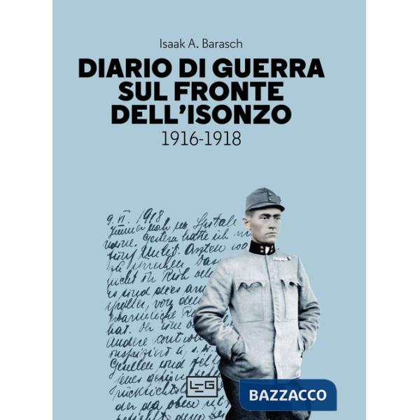 Diario di guerra sul fronte dell'Isonzo. 1916-1918