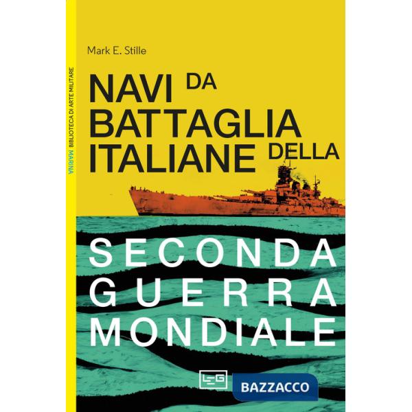 Navi da battaglia italiane della seconda guerra mondiale (Le)