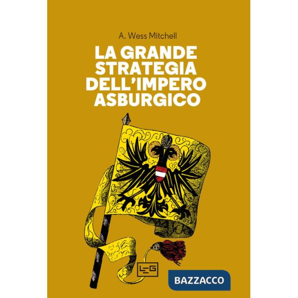 Grande strategia dell'impero asburgico (La)