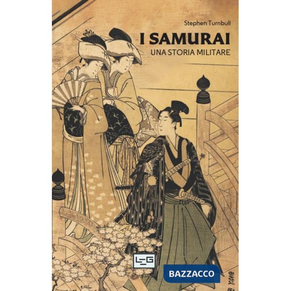 I samurai. Una storia militare (I)
