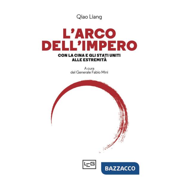 Arco dell'impero. Con la Cina e gli Stati Uniti alle estremità (L')