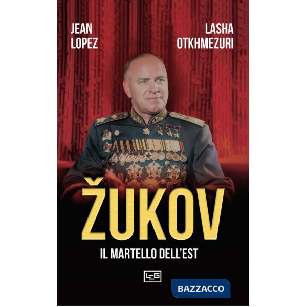 Zukov. Il martello dell'Est
