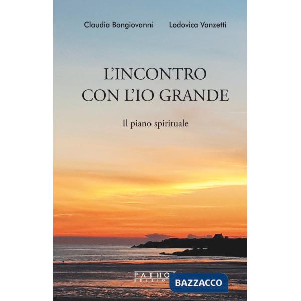 Incontro con l'Io grande. Il piano spirituale (L')