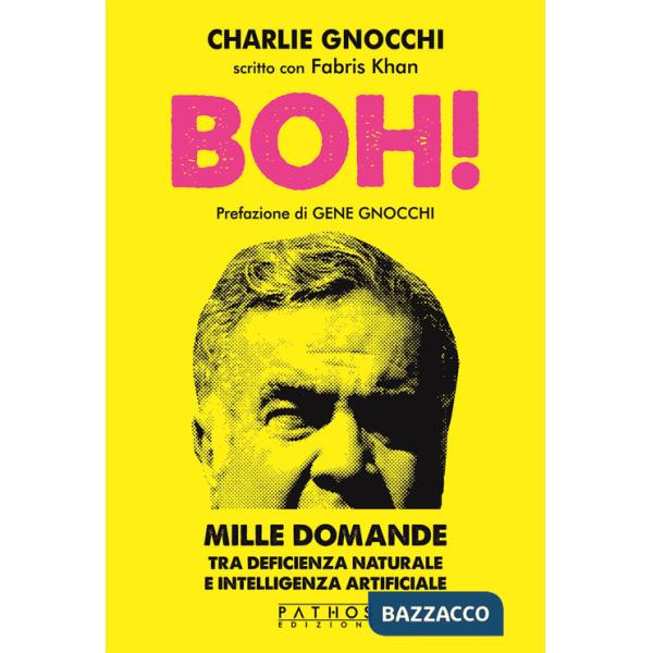 Boh! Mille domande tra deficienza naturale e intelligenza artificiale