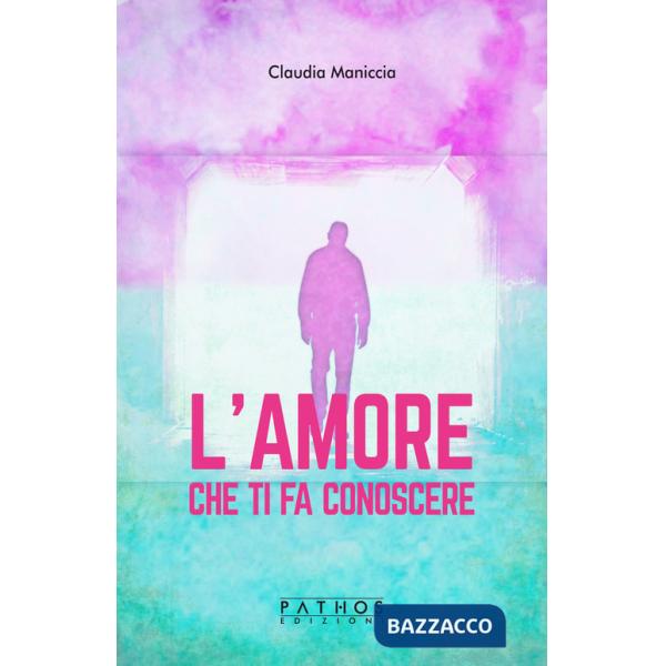 Amore che ti fa conoscere (L')