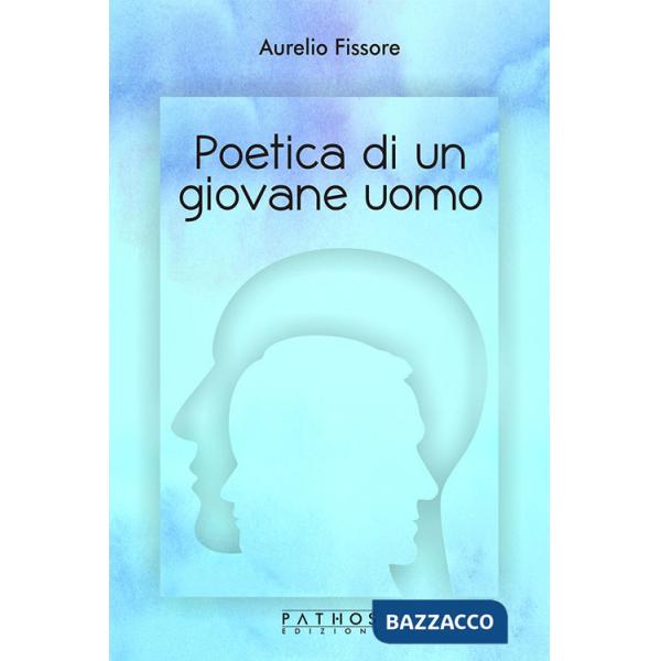 Poetica di un giovane uomo