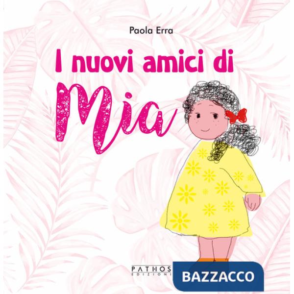 Nuovi amici di Mia. Ediz. a colori (I)