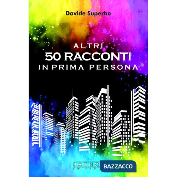 Altri 50 racconti in prima persona