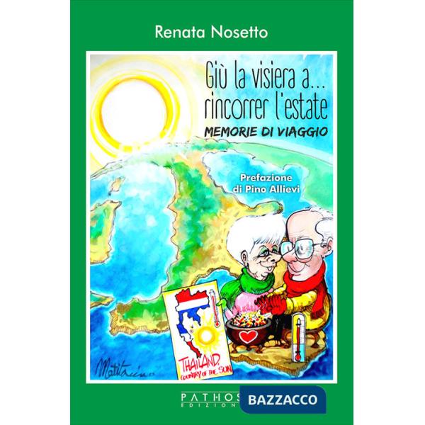 Giù la visiera... a rincorrer l'estate. Memorie di viaggio