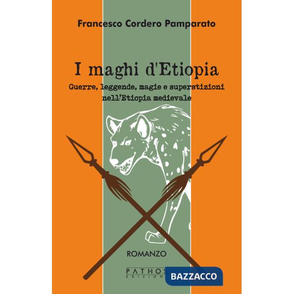 Maghi di Etiopia. Guerre, leggende, magie e superstizioni nell'Etiopia medievale (I)