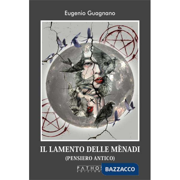 Lamento delle mènadi (pensiero antico) (Il)