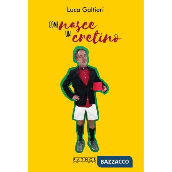 Come nasce un cretino