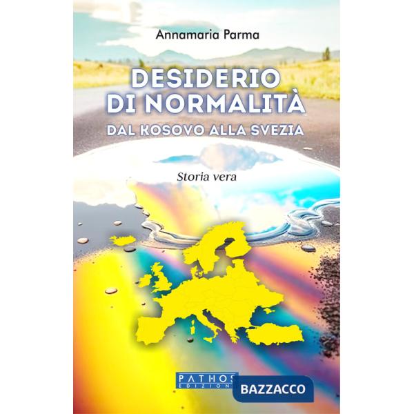 Desiderio di normalità. Dal Kosovo alla Svezia