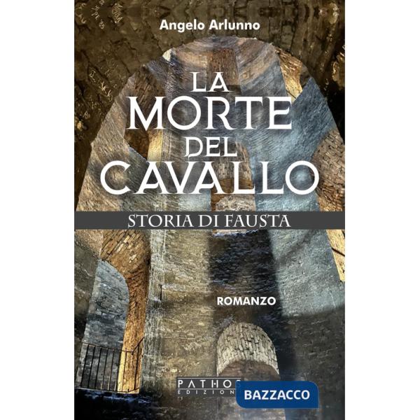 Morte del cavallo. Storia di Fausta (La)