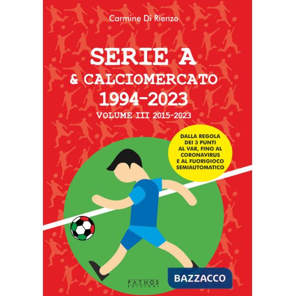 Serie A & calciomercato 1994-2023. Vol. 3: 2015-2023