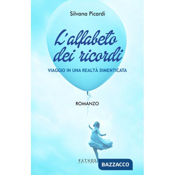 Alfabeto dei ricordi. Viaggio in una realtà dimenticata (L')