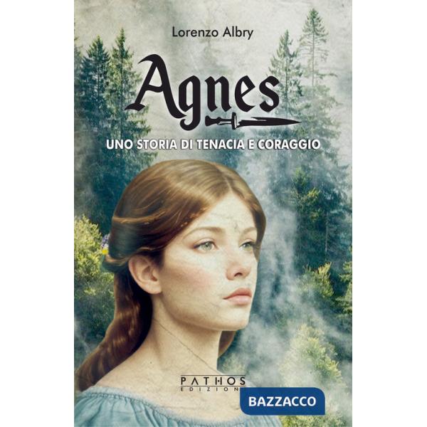 Agnes. Una storia di tenacia e coraggio