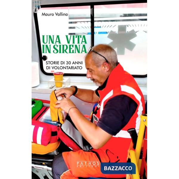 Vita in sirena. Storie di 30 anni di volontariato (Una)