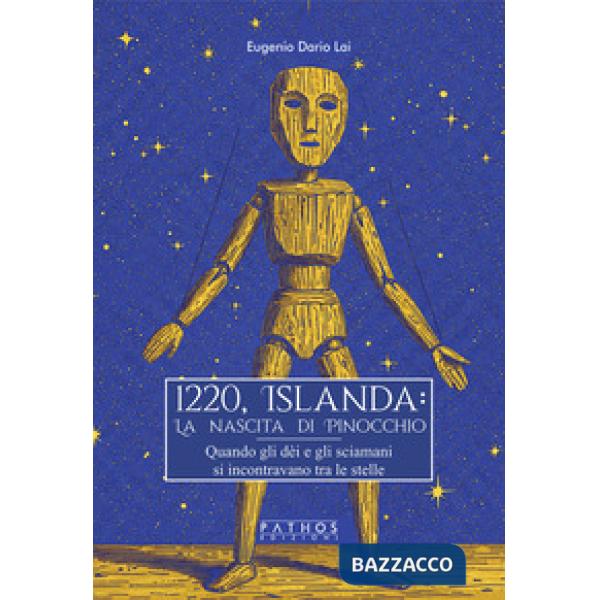 1220, Islanda: la nascita di Pinocchio. Quando gli dèi e gli sciamani si incontravano tra le stelle