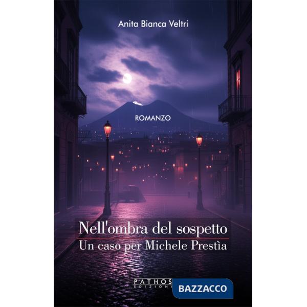 Nell'ombra del sospetto. Un caso per Michele Prestìa