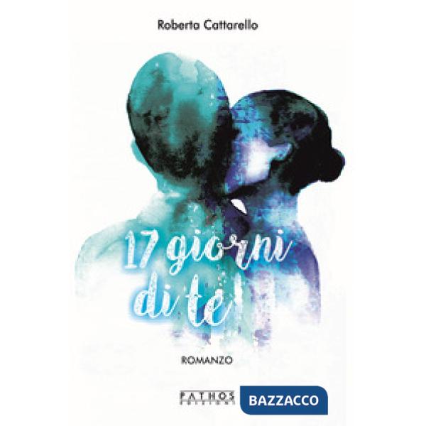 17 giorni di te