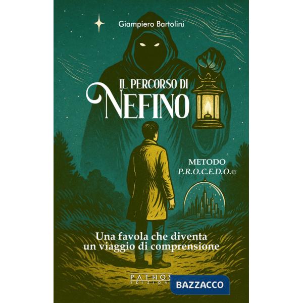 Percorso di Nefino. Una favola che diventa un viaggio di comprensione. Metodo P.R.O.C.E.D.O.© (Il)