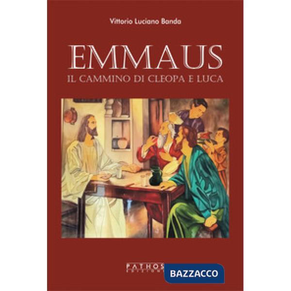 Emmaus. Il cammino di Cleopa e Luca