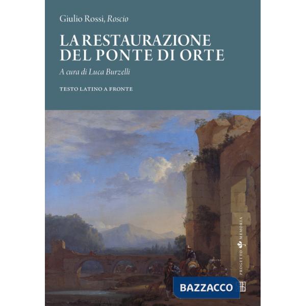 Restaurazione del ponte di Orte. Testo latino a fronte (La)