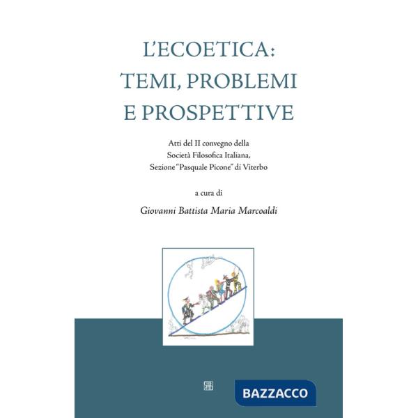 Ecoetica: temi, problemi e prospettive. Atti del II convegno della Società Filosofica Italiana, Sezione «Pasquale Picone» di Vit
