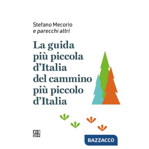 Guida più piccola d'Italia del cammino più piccolo d'Italia (La)