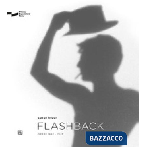 Luigi Billi. Flashback. Opere 1992-2015