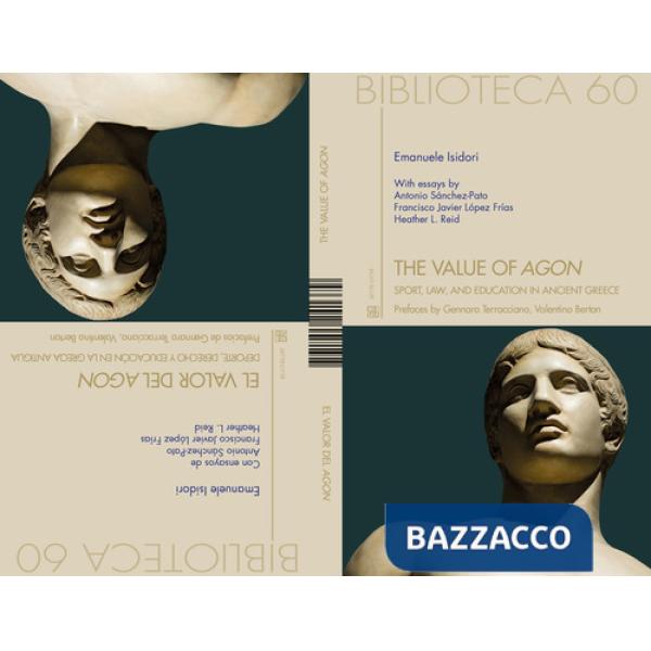 Valor del agon Deporte, Derecho y Educación en la Grecia Antigua-The value of agon. Sport, law and education in ancient greece. 